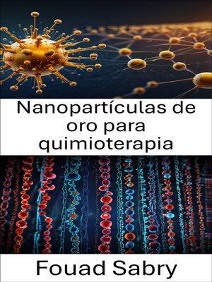 cover image of Nanopartículas de oro para quimioterapia